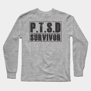 PTSD (Post Traumatic Stress Disorder) Survivor Tshirt Long Sleeve T-Shirt